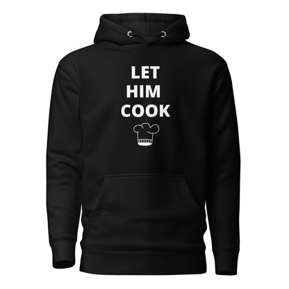 Let him cook Unisex Hoodie