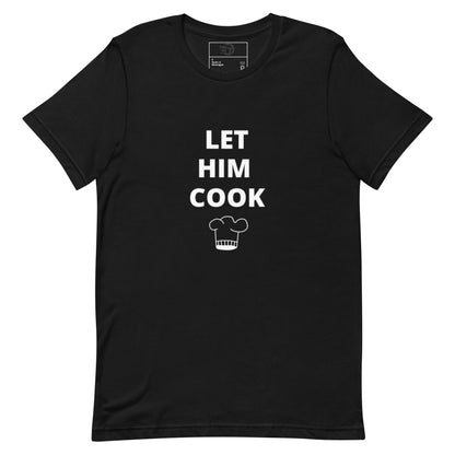 T-shirt unisexe "let him cook"