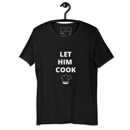 T-shirt unisexe "let him cook"