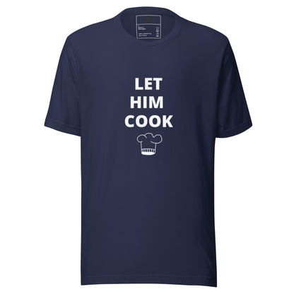 T-shirt unisexe "let him cook"