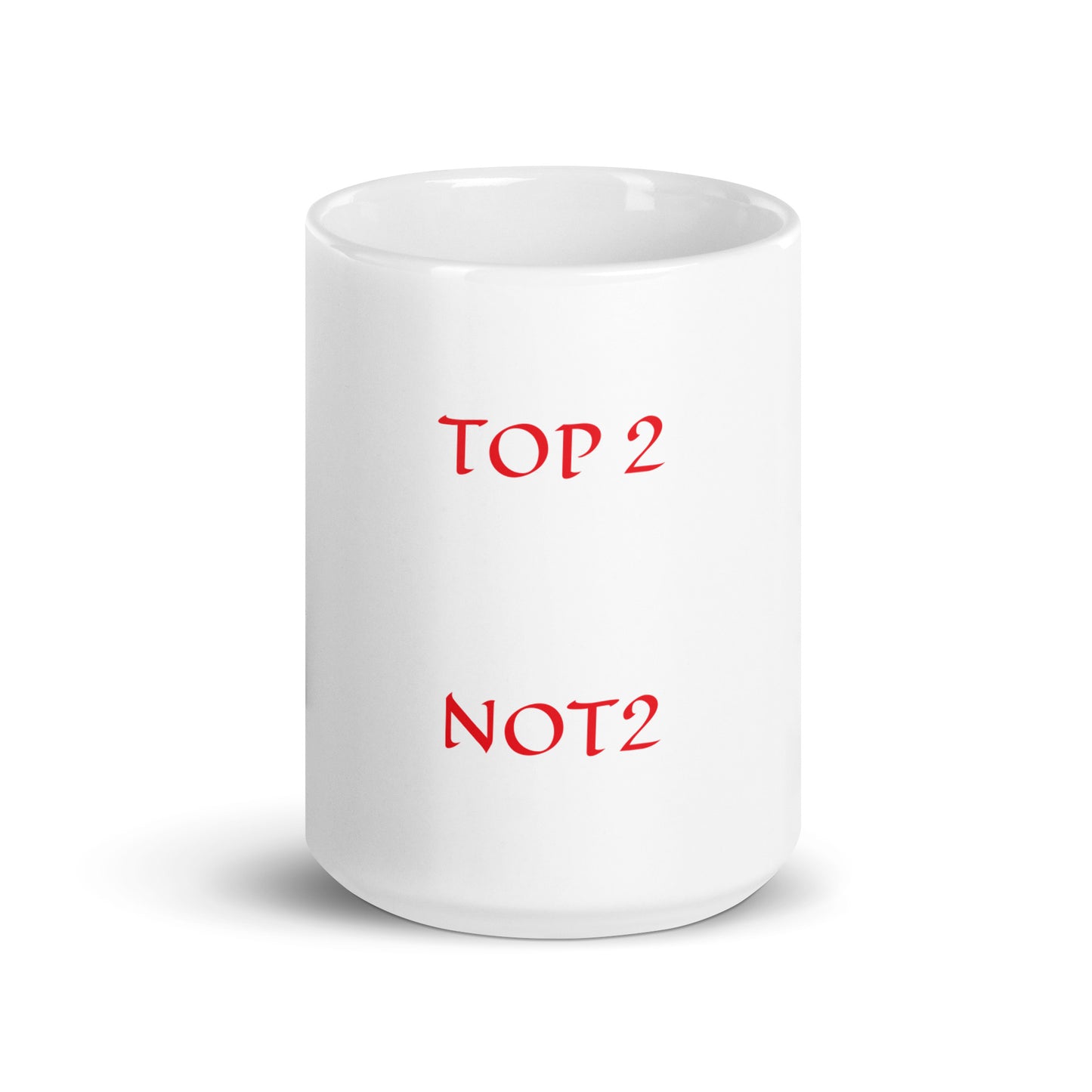 Mug Blanc Brillant "Top2 Not 2"