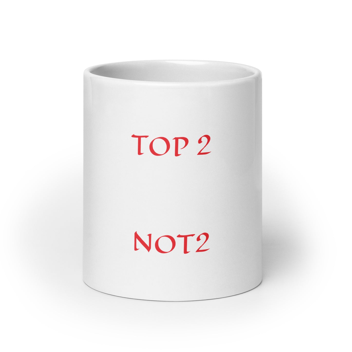 Mug Blanc Brillant "Top2 Not 2"