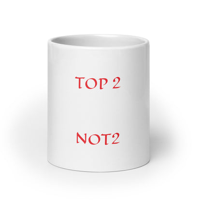 Mug Blanc Brillant "Top2 Not 2"