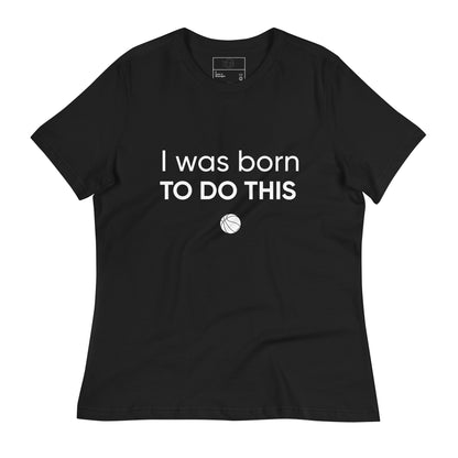 T-shirt Décontracté pour Femme I was born to do this 🏀