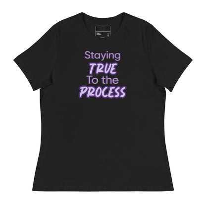 Staying true to the process Women's Casual T-Shirt